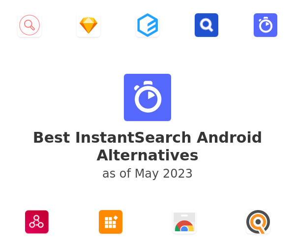 Best InstantSearch Android Alternatives