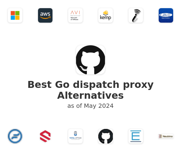 Best Go dispatch proxy Alternatives