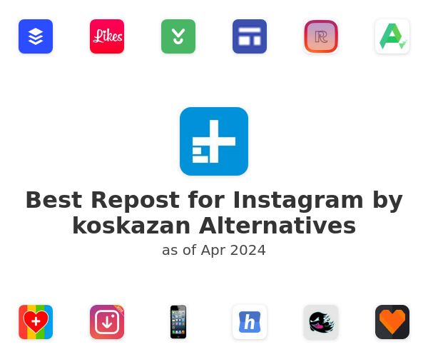 Best Repost for Instagram by koskazan Alternatives