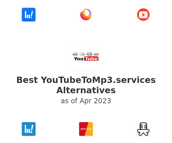 Best YouTubeToMp3.services Alternatives