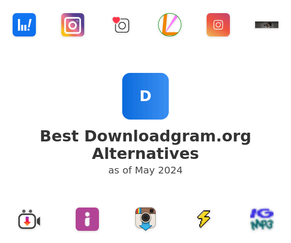 Best Downloadgram.org Alternatives
