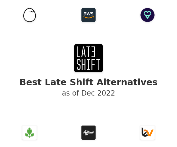 Best Late Shift Alternatives
