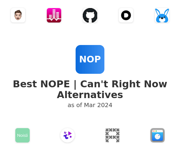 Best NOPE | Can't Right Now Alternatives