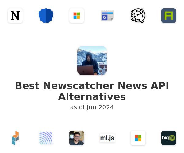 Best Newscatcher News API Alternatives