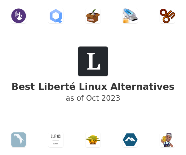 Best Liberté Linux Alternatives