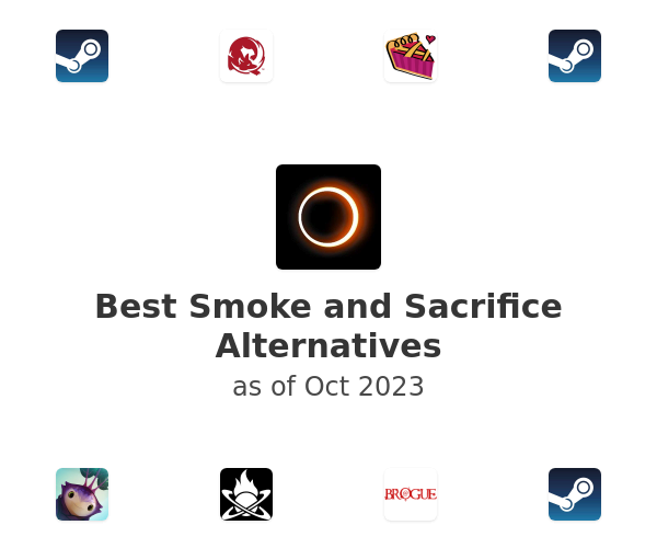 Best Smoke and Sacrifice Alternatives