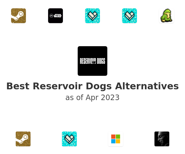 Best Reservoir Dogs Alternatives