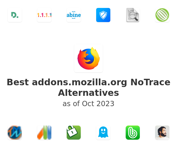 Best addons.mozilla.org NoTrace Alternatives