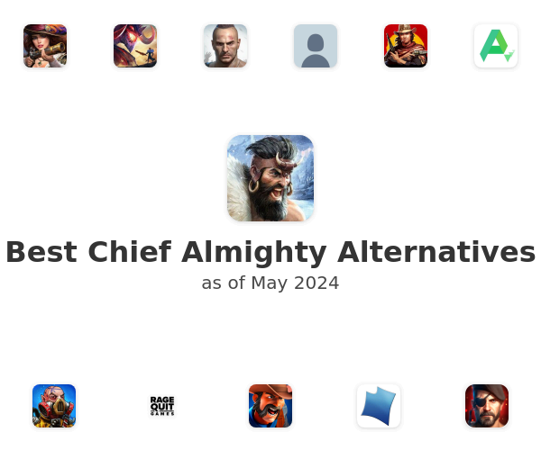 Best Chief Almighty Alternatives