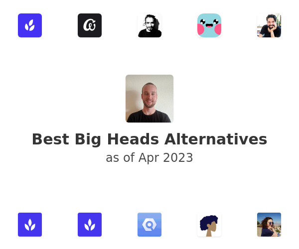 Best Big Heads Alternatives