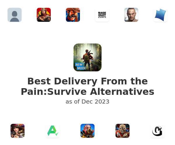 Best Delivery From the Pain:Survive Alternatives