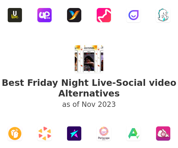 Best Friday Night Live-Social video Alternatives