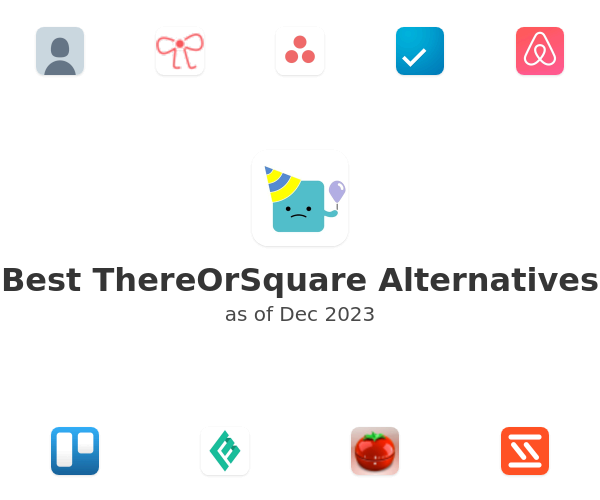 Best ThereOrSquare Alternatives