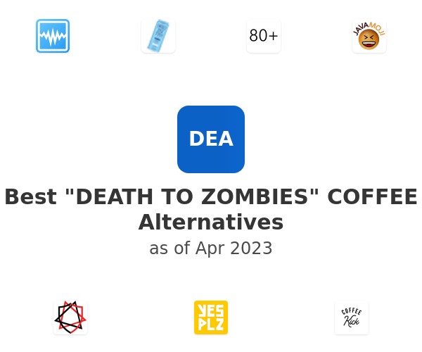 Best "DEATH TO ZOMBIES" COFFEE Alternatives