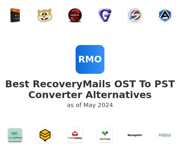 Best RecoveryMails OST To PST Converter Alternatives