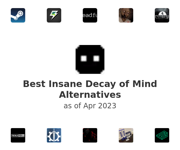 Best Insane Decay of Mind Alternatives