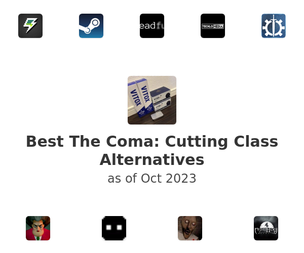 Best The Coma: Cutting Class Alternatives