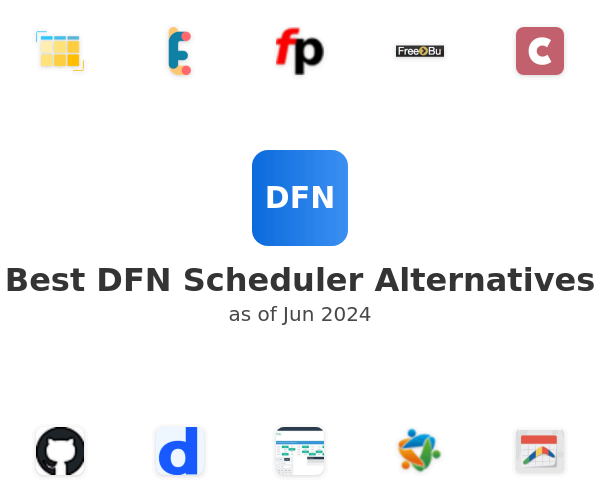 Best DFN Scheduler Alternatives