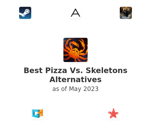 Best Pizza Vs. Skeletons Alternatives