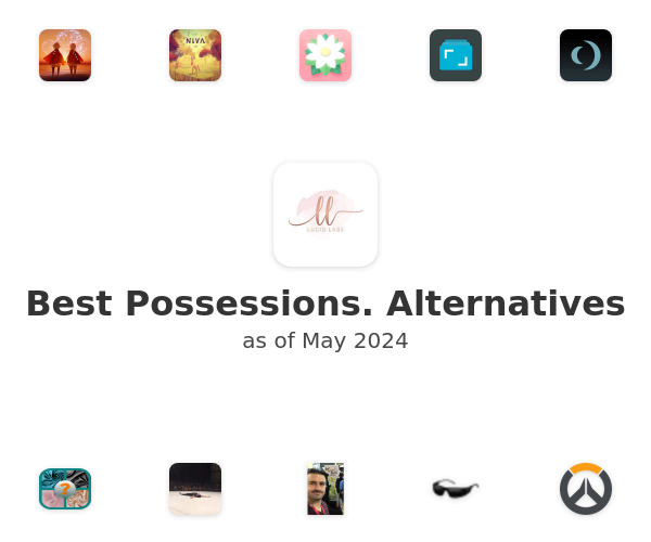 Best Possessions. Alternatives