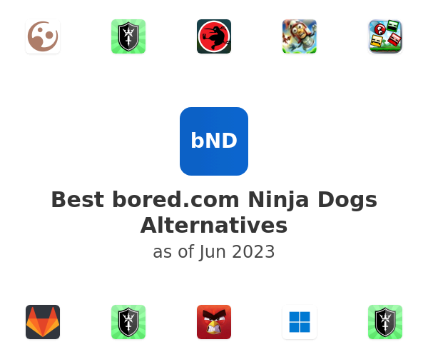 Best bored.com Ninja Dogs Alternatives