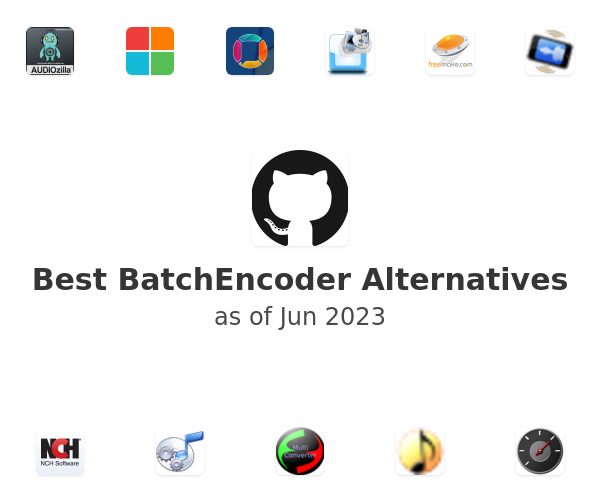 Best BatchEncoder Alternatives