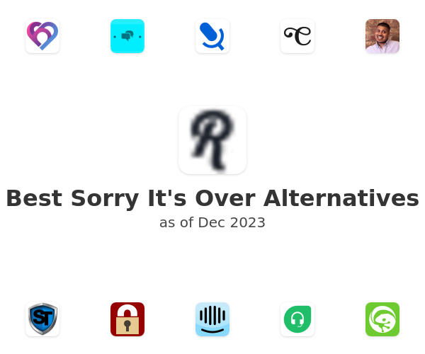 Best Sorry It's Over Alternatives