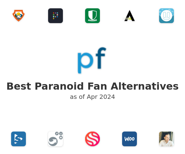 Best Paranoid Fan Alternatives