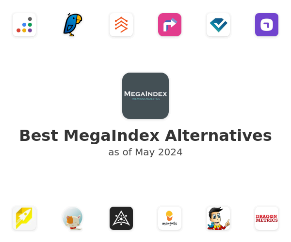 Best MegaIndex Alternatives