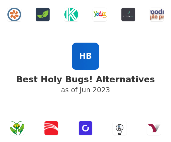 Best Holy Bugs! Alternatives