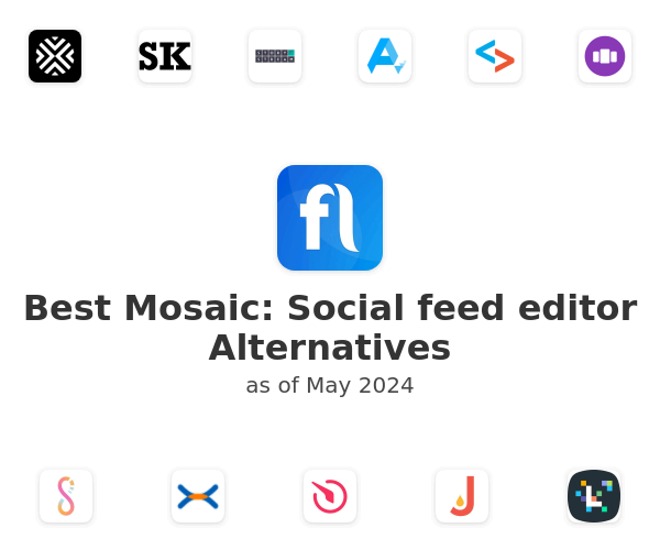 Best Mosaic: Social feed editor Alternatives