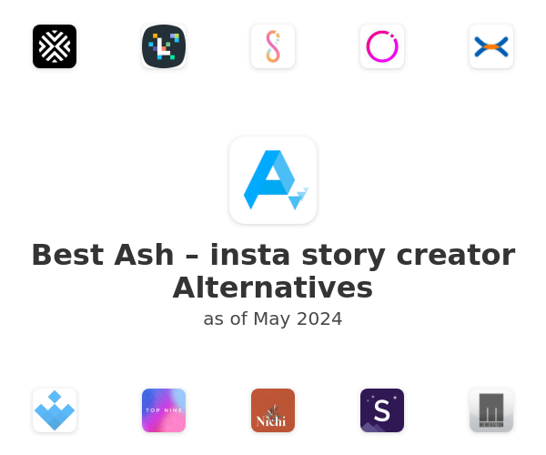 Best Ash – insta story creator Alternatives