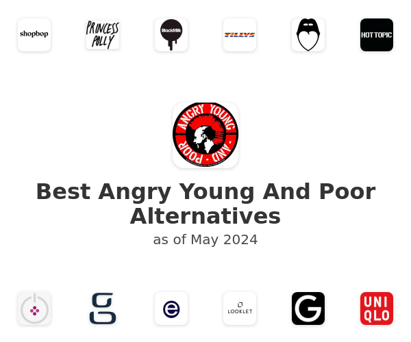 Best Angry Young And Poor Alternatives
