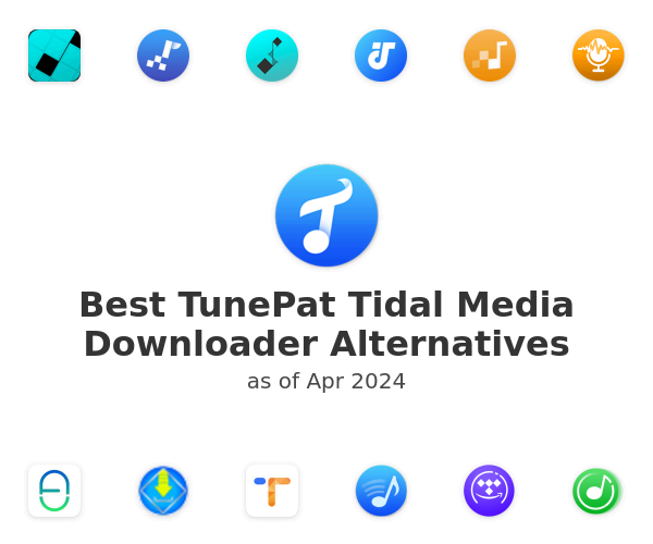 Best TunePat Tidal Media Downloader Alternatives