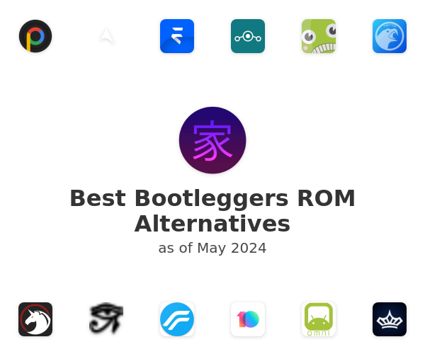 Best Bootleggers ROM Alternatives