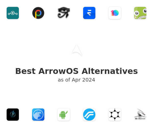 Best ArrowOS Alternatives