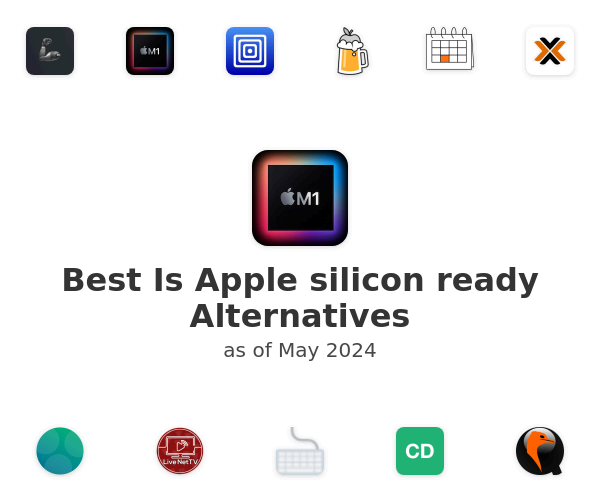 Best Is Apple silicon ready Alternatives