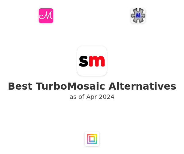 Best TurboMosaic Alternatives