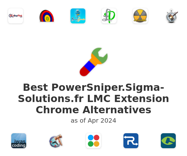 Best PowerSniper.Sigma-Solutions.fr LMC Extension Chrome Alternatives