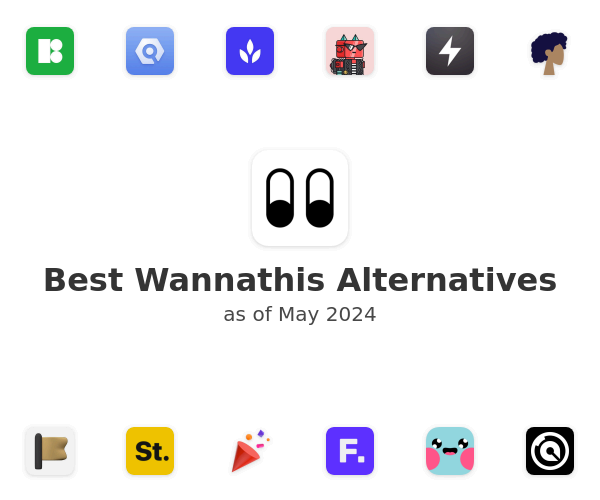 Best Wannathis Alternatives