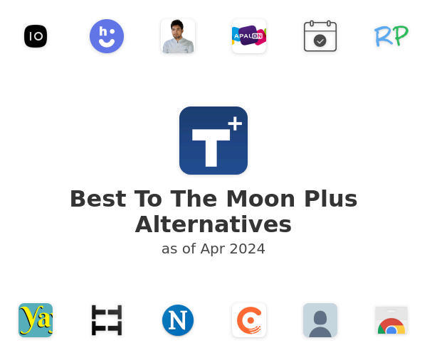Best To The Moon Plus Alternatives