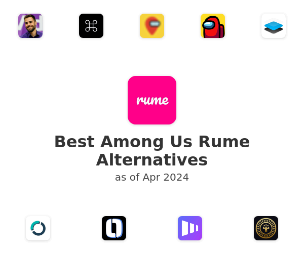 Best Among Us Rume Alternatives