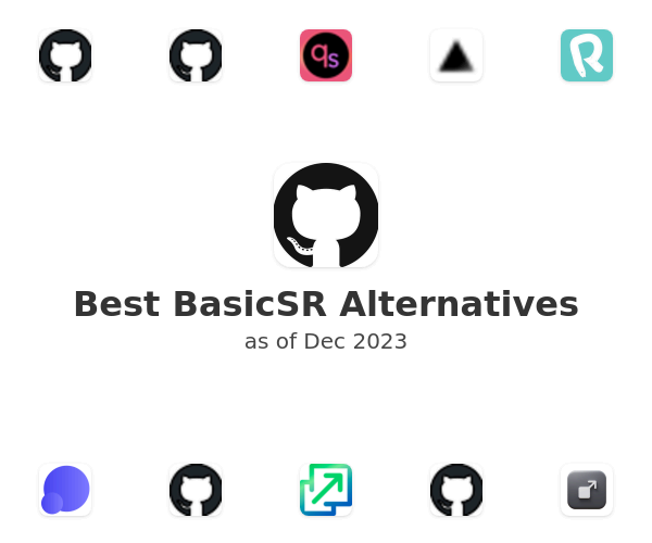 Best BasicSR Alternatives