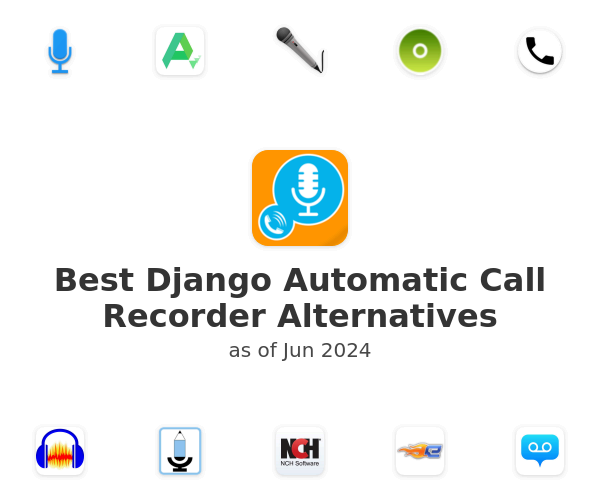 Best Django Automatic Call Recorder Alternatives