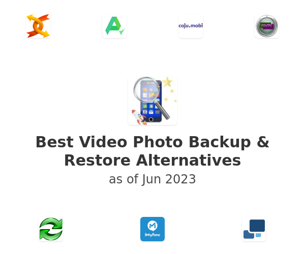 Best Video Photo Backup & Restore Alternatives