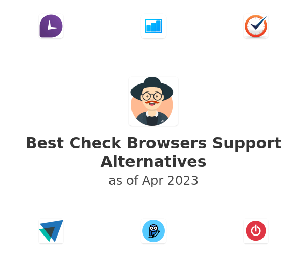 Best Check Browsers Support Alternatives