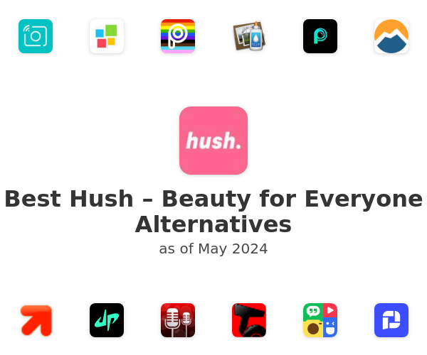 Best Hush – Beauty for Everyone Alternatives