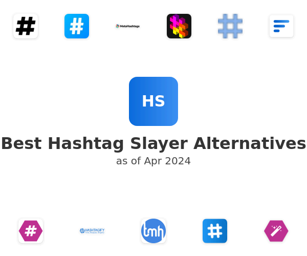 Best Hashtag Slayer Alternatives