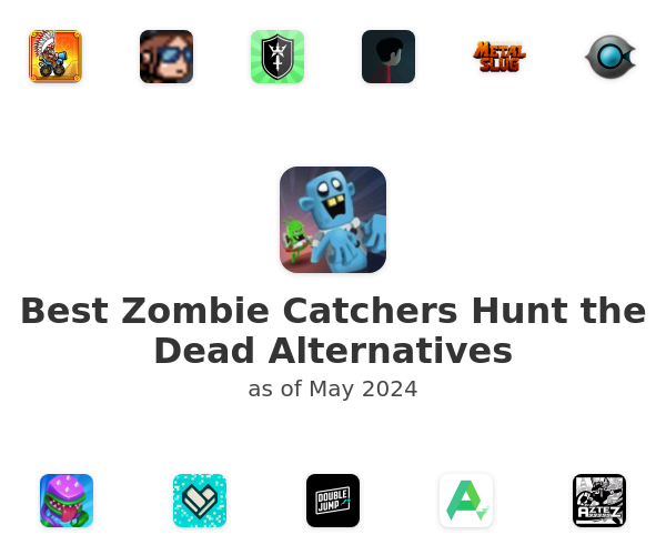 Best Zombie Catchers Hunt the Dead Alternatives