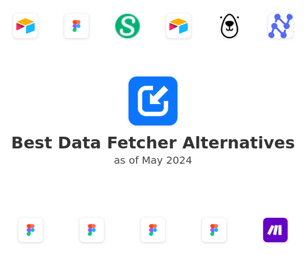 Best Data Fetcher Alternatives